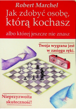 Jak zdobyć osobę, którą kochasz albo której jeszcze nie znasz