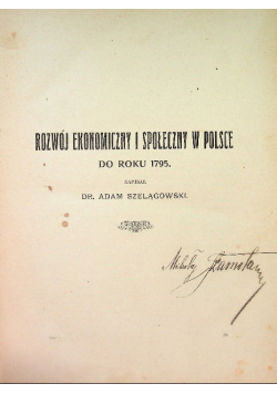 Rozwój ekonomiczny i społeczny w polsce do roku 1795 Tom 2 ok 1910 r.