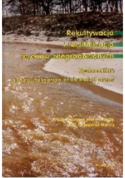 Rekultywacja i rewitalizacja terenów zdegradowanych