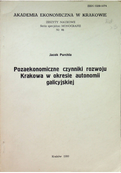 Pozaekonomiczne czynniki rozwoju Krakowa w okresie autonomii galicyjskiej
