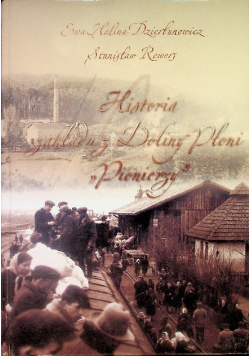 Historia zakładu z Doliny Płoni. Pionierzy