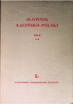 Słownik Łacińsko - Polski Tom III