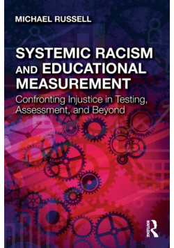 Systemic Racism and Educational Measurement