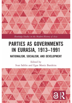 Parties as Governments in Eurasia, 1913-1991