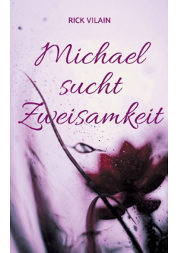 Michael sucht Zweisamkeit
