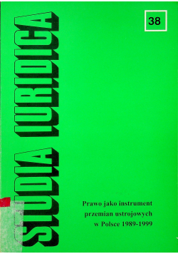 Studia Iuridica Prawo jako instrument przemian ustrojowych w Polsce 1989 1999