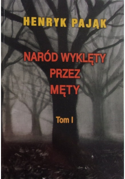 Naród wyklęty przez męty Tom I