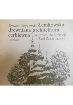 Łemkowska drewniana architektura cerkiewna w Polsce, na Słowacji i Rusi Zakarpackiej