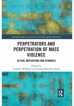 Perpetrators and Perpetration of Mass Violence