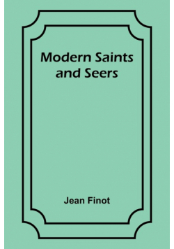 Modern Saints and Seers