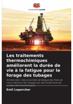 Les traitements thermochimiques améliorent la durée de vie à la fatigue pour le forage des tubages