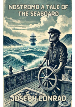 Nostromo A Tale Of The Seaboard(Illustrated)