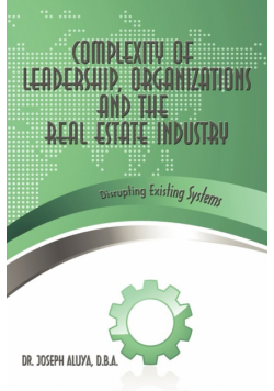 Complexity of Leadership, Organizations and the Real Estate Industry