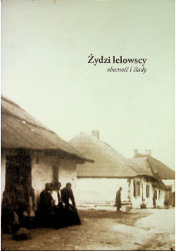 Żydzi Lelowscy obecność i ślady