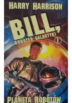 Bill Bohater galaktyki 1 Wojna robotów
