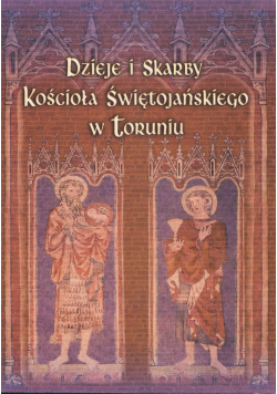 Dzieje i skarby kościoła Świętojańskiego w Toruniu