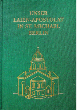 Unser Laien - Apostolat in St Michael Berlin Reprint z 1926 r