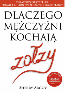 Dlaczego mężczyźni kochają zołzy