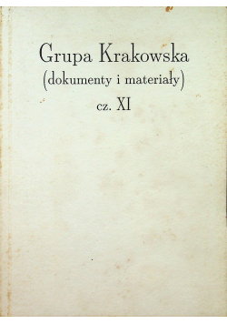 Grupa krakowska Dokumenty i materiały cz XI