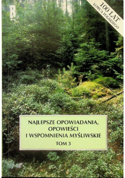 Najlepsze opowiadania, opowieści i wspomnienia myśliwskie Tom 3