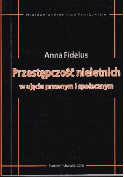 Przestępczość nieletnich w ujęciu prawnym i społecznym