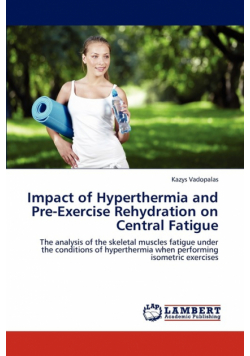 Impact of Hyperthermia and Pre-Exercise Rehydration on Central Fatigue