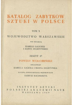Katalog zabytków sztuki w Polsce Tom X Zeszyt 27 Powiat Wołomiński