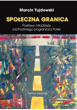 Społeczna granica Marcin Tujdowski