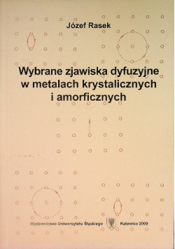 Wybrane Zjawiska dyfuzyjne w metalach krystalicznych i amorficznych
