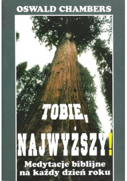 Tobie Najwyższy Medytacje biblijne na każdy dzień roku