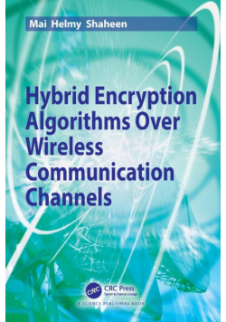 Hybrid Encryption Algorithms over Wireless Communication Channels