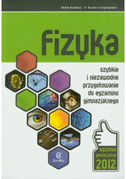 Fizyka Szybkie i niezawodne przygotowanie do egzaminu gimnazjalnego