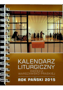 Kalendarz liturgiczny Diecezji Warszawsko Praskiej Rok Pański 2015