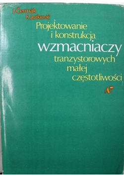 Projektowanie i konstrukcja wzmacniaczy trazystorowych małej częstotliwości
