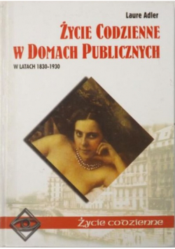 Życie codzienne w domach publicznych w latach 1830-1930