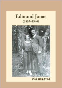 Pro memoria Edmund Jonas ( 1893 - 1940 )