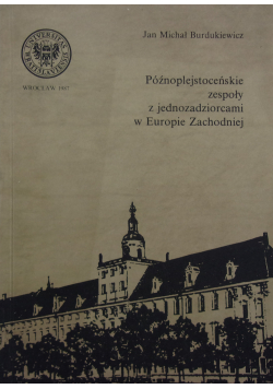 Późnoplejstoceńskie zespoły z jednozadziorcami w Europie Zachodniej