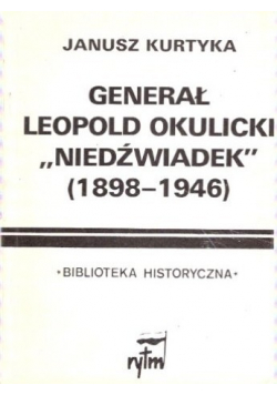 Generał Leopold Okulicki Niedźwiadek 1898 1946