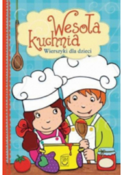 Wesoła kuchnia - Wiersze dla dzieci