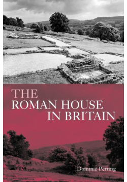 The Roman House in Britain