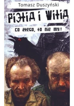 Pietia i Witia. Co złego to nie my!