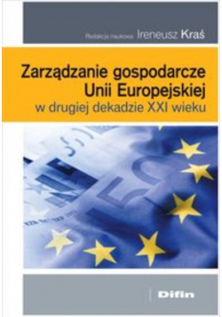 Zarządzanie gospodarcze Unii Europejskiej w drugiej dekadzie XXI wieku