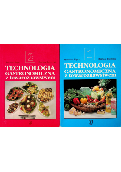 Technologia Gastronomiczna z towaroznawstwem Tom I i II