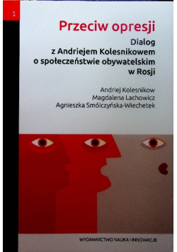 Przeciwko opresji dialog z Andriejem Kolesnikowem o społeczeństwie obywatelskim w Rosji