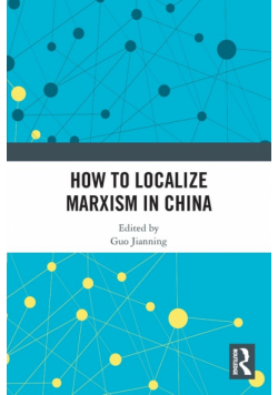 How to Localize Marxism in China