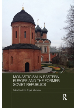 Monasticism in Eastern Europe and the Former Soviet Republics
