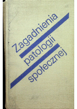 Zagadnienia patologii społecznej