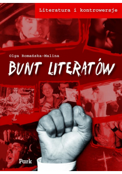 Romańska-Malina Olga - Literatura i kontrowersje. Bunt literatów