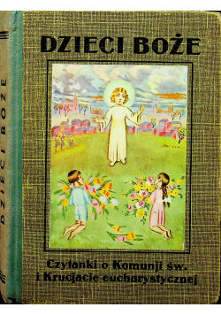 Dzieci Boże Czytanki o Komunji św i Krucjacie eucharystycznej 1930 r