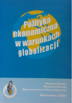 Polityka ekonomiczna w warunkach globalizacji